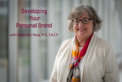 Headshot of woman. Text on graphic: Developing Your Personal Brand with Dr. Rebecca R. Pauly, M.D., F.A.C.P:.